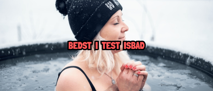 Bedst i test isbad