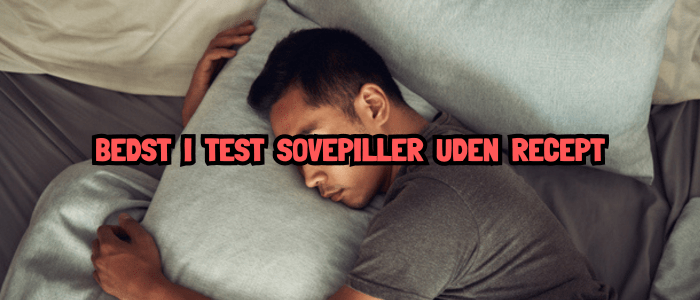 bedst i test sovepiller uden recept