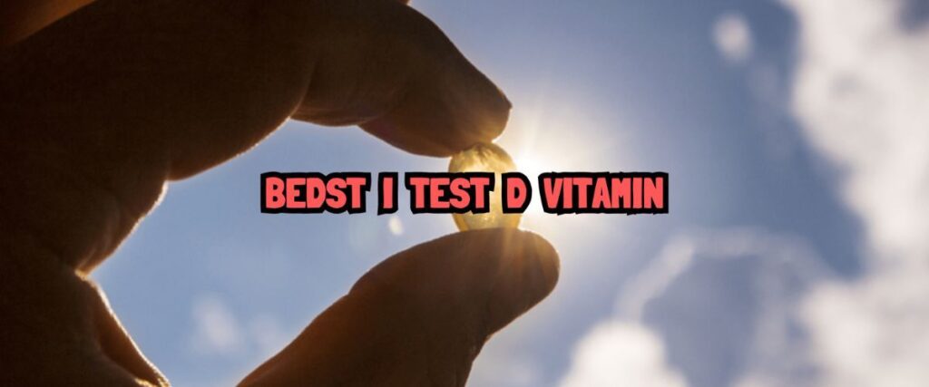 Bedst i test D vitamin
