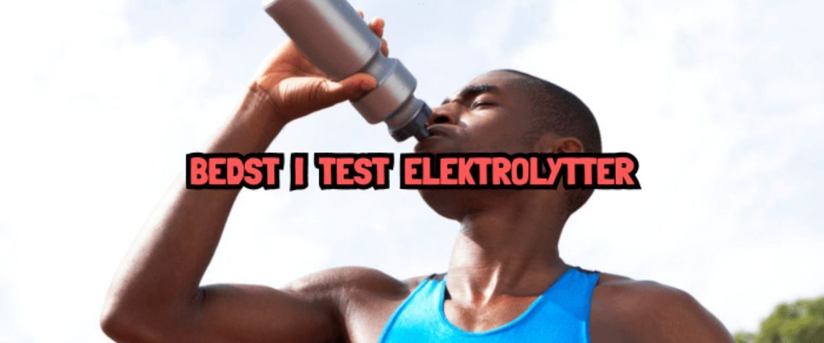 Bedst i test elektrolytter