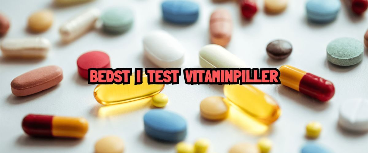 Bedst i test vitaminpiller